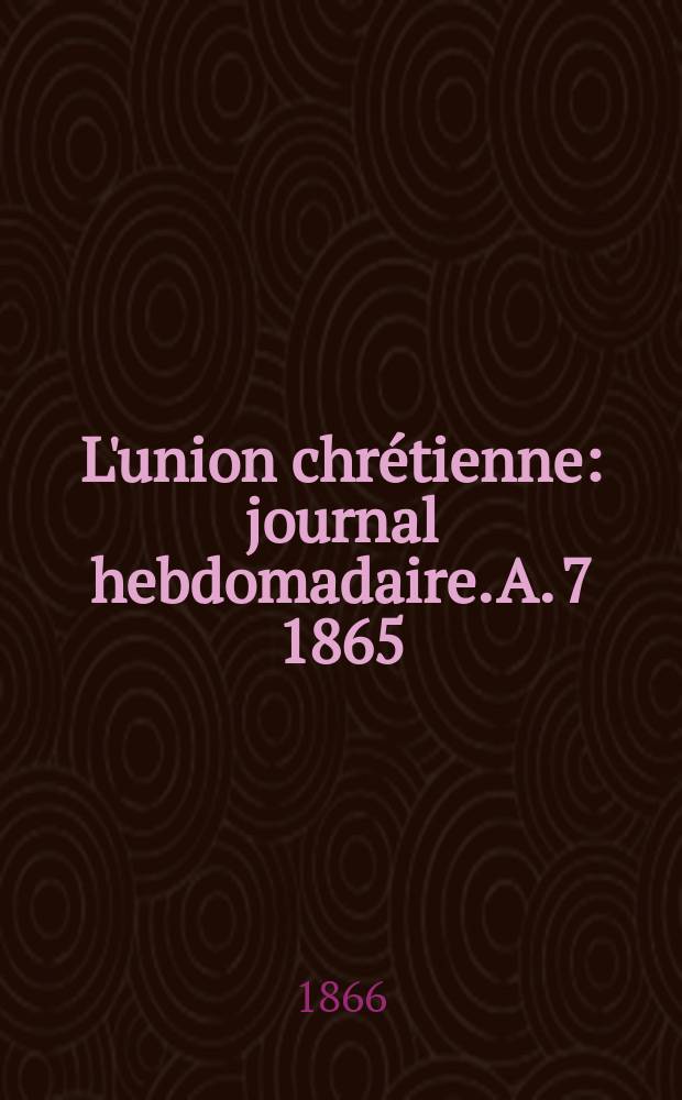 L'union chrétienne : journal hebdomadaire. A. 7 1865/66, № 13