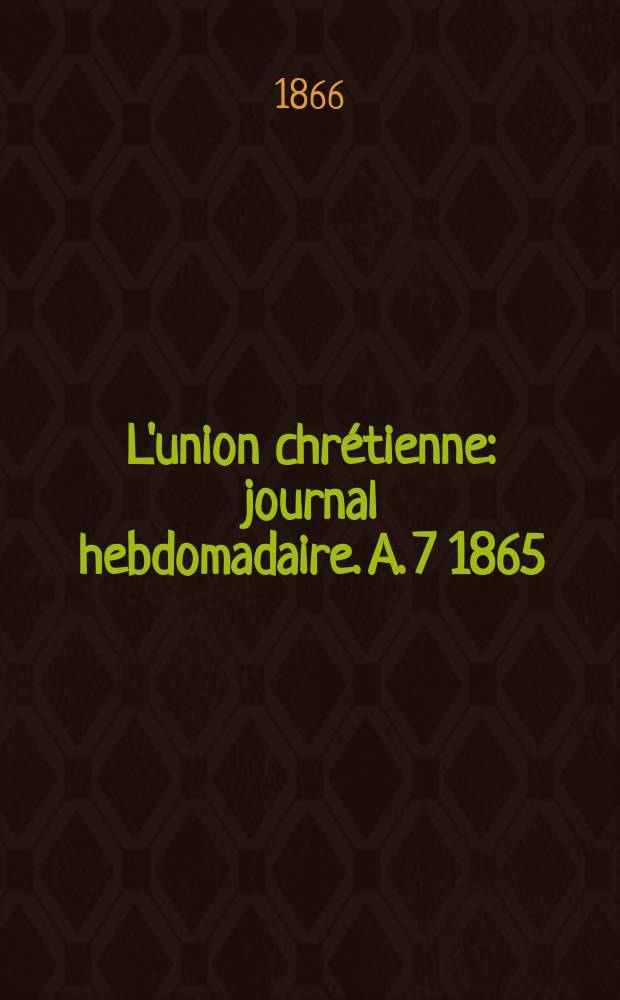 L'union chrétienne : journal hebdomadaire. A. 7 1865/66, № 18