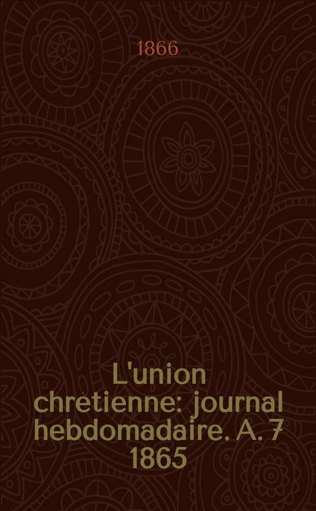L'union chrétienne : journal hebdomadaire. A. 7 1865/66, № 36