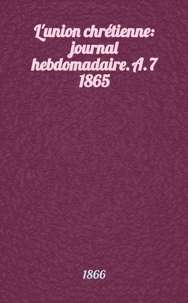 L'union chrétienne : journal hebdomadaire. A. 7 1865/66, № 50