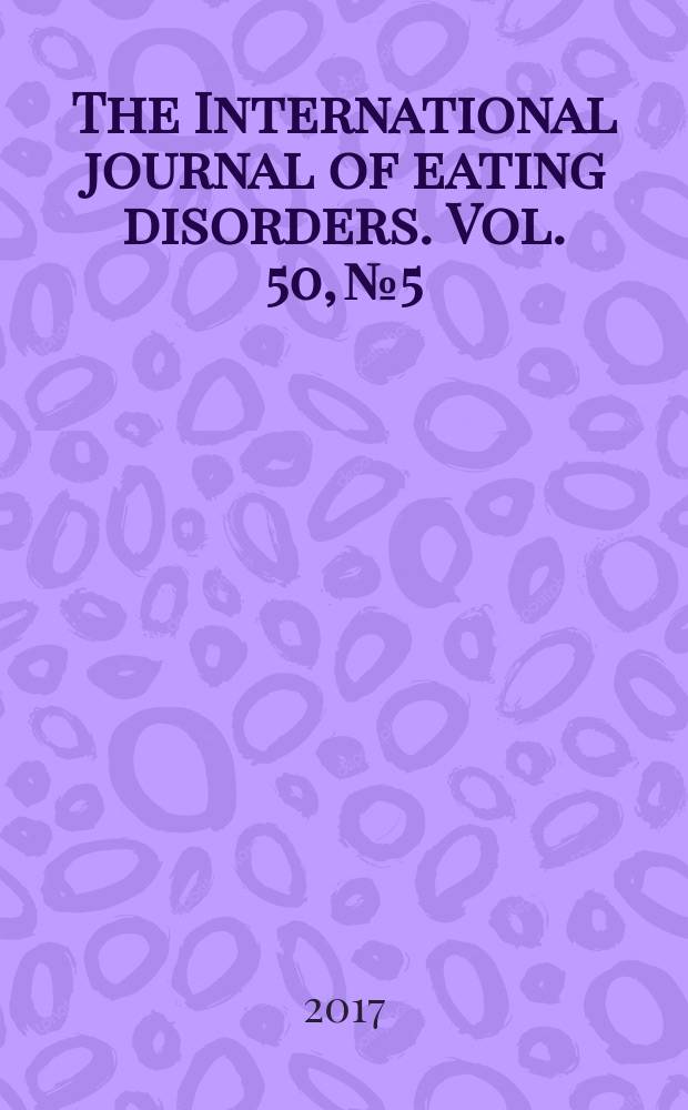 The International journal of eating disorders. Vol. 50, № 5/6