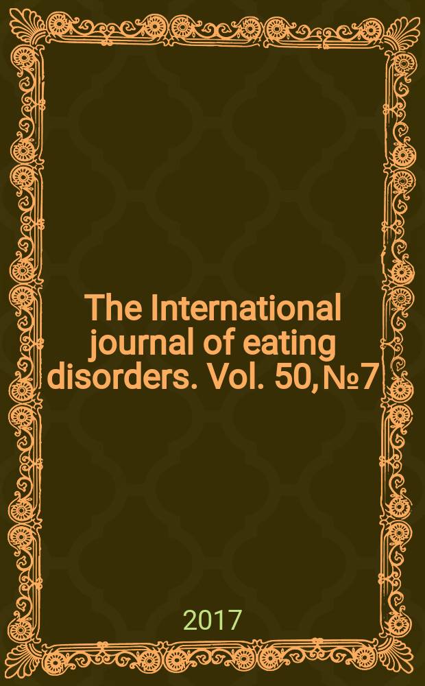 The International journal of eating disorders. Vol. 50, № 7/8