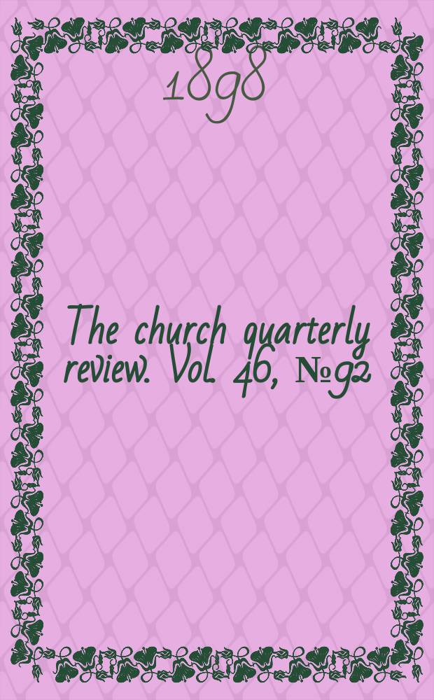 The church quarterly review. Vol. 46, № 92