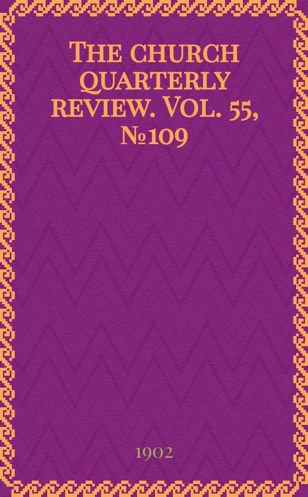 The church quarterly review. Vol. 55, № 109