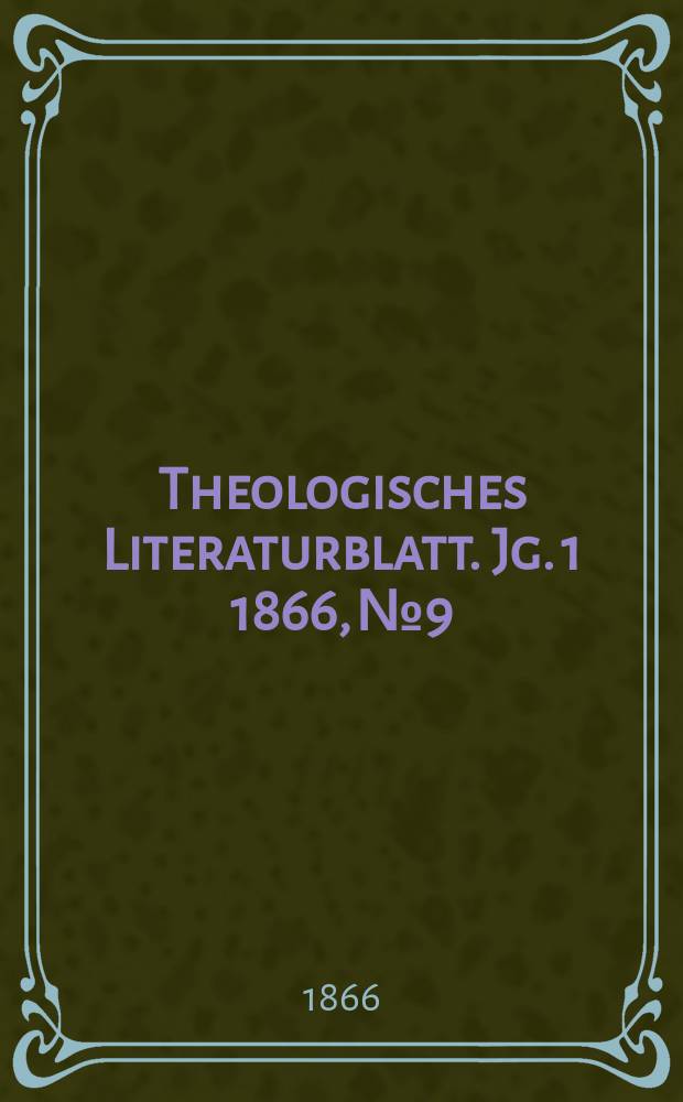 Theologisches Literaturblatt. Jg. 1 1866, № 9