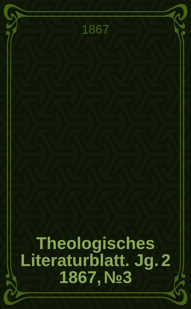 Theologisches Literaturblatt. Jg. 2 1867, № 3
