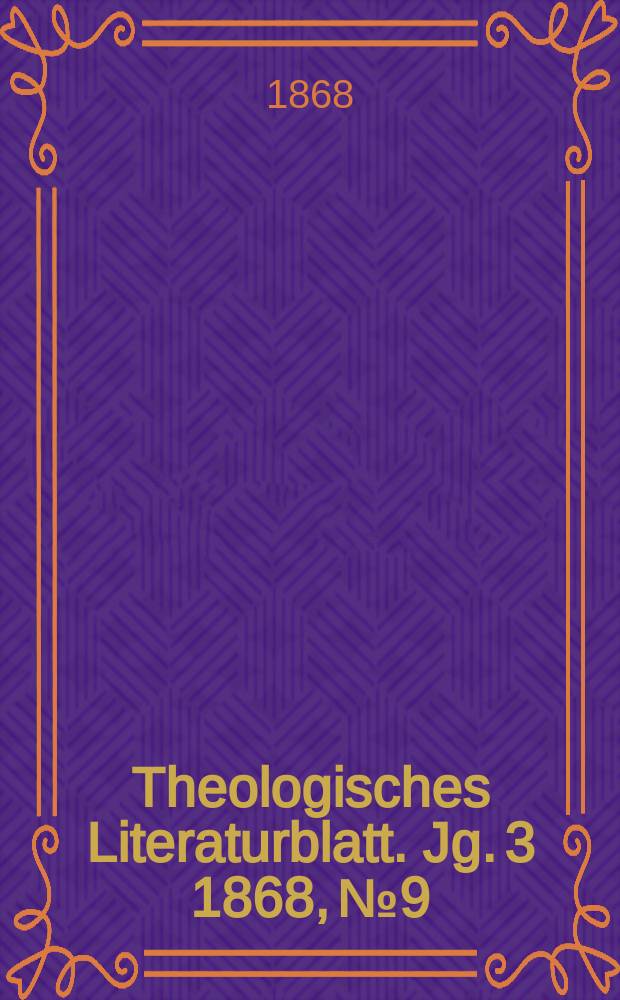 Theologisches Literaturblatt. Jg. 3 1868, № 9