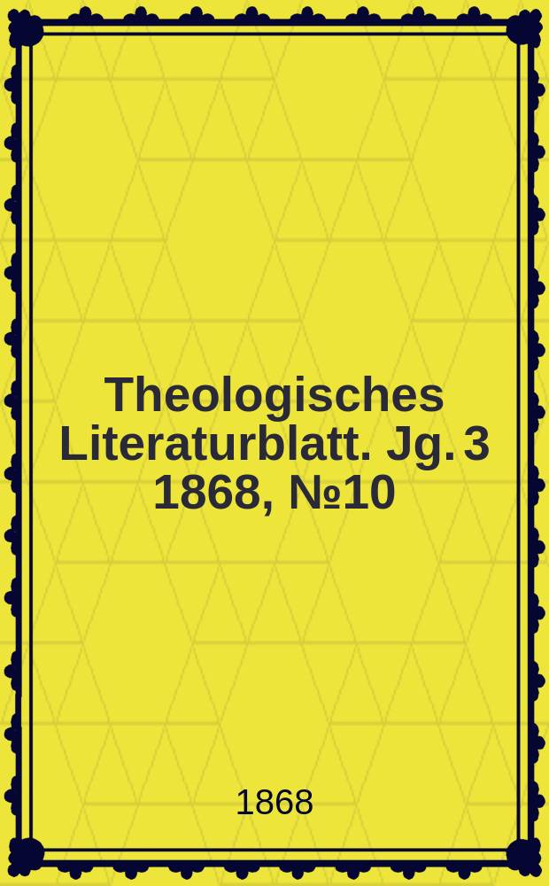 Theologisches Literaturblatt. Jg. 3 1868, № 10