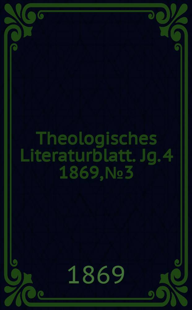 Theologisches Literaturblatt. Jg. 4 1869, № 3