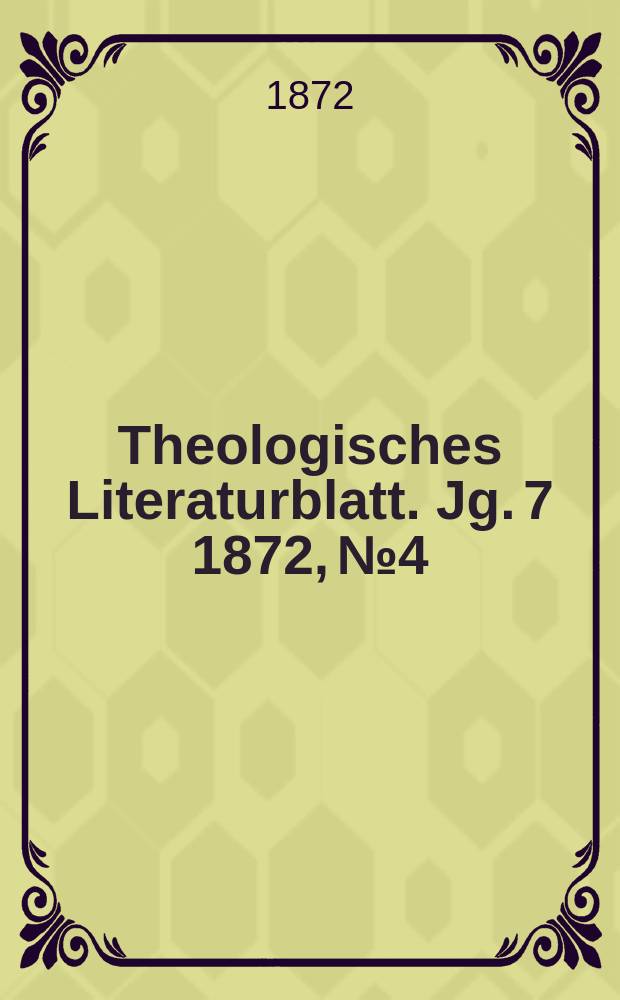 Theologisches Literaturblatt. Jg. 7 1872, № 4