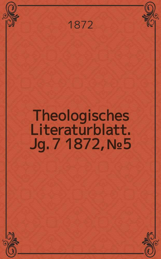 Theologisches Literaturblatt. Jg. 7 1872, № 5