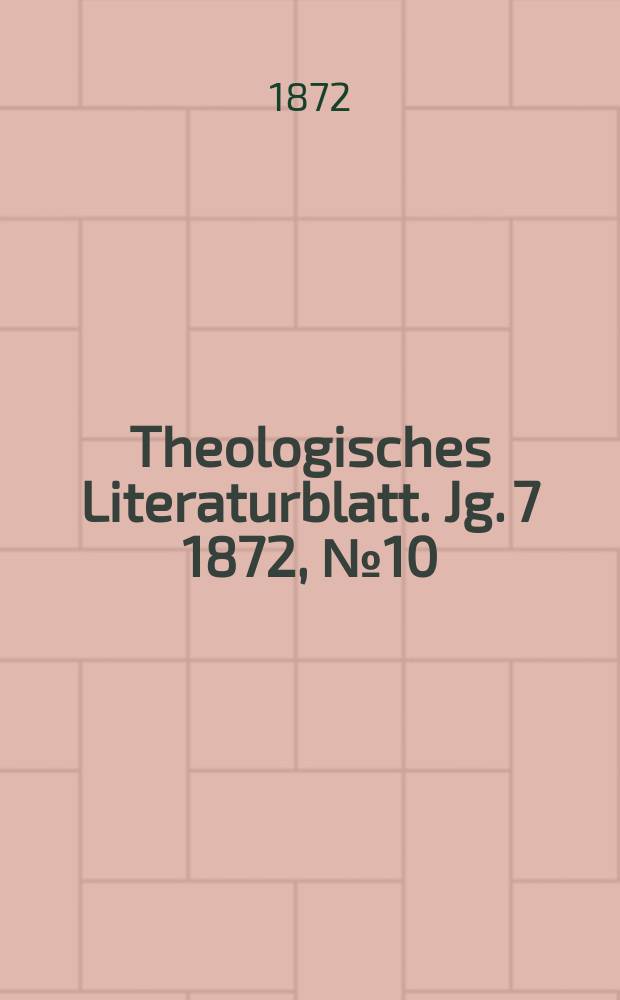 Theologisches Literaturblatt. Jg. 7 1872, № 10