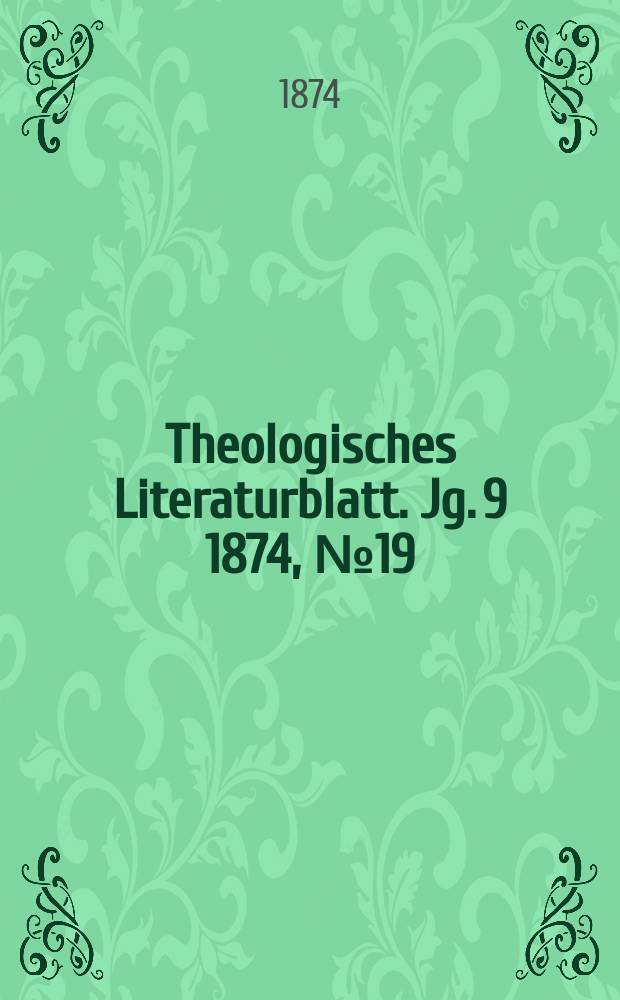 Theologisches Literaturblatt. Jg. 9 1874, № 19