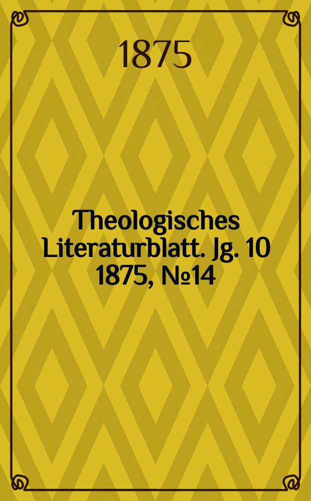 Theologisches Literaturblatt. Jg. 10 1875, № 14