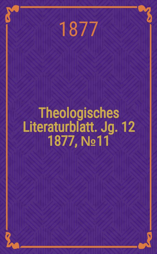 Theologisches Literaturblatt. Jg. 12 1877, № 11