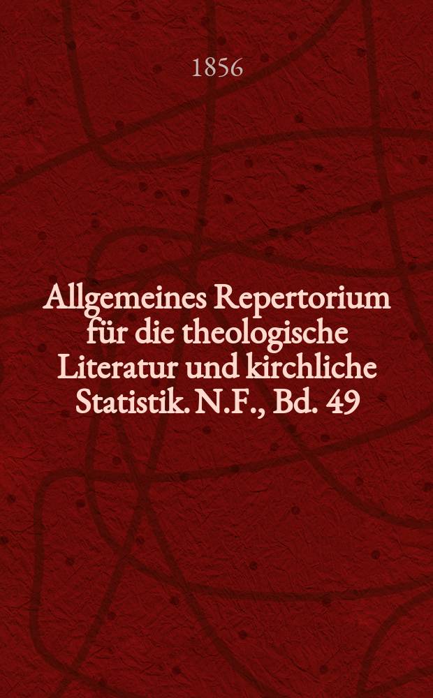 Allgemeines Repertorium für die theologische Literatur und kirchliche Statistik. N.F., Bd. 49 (96), H. 1