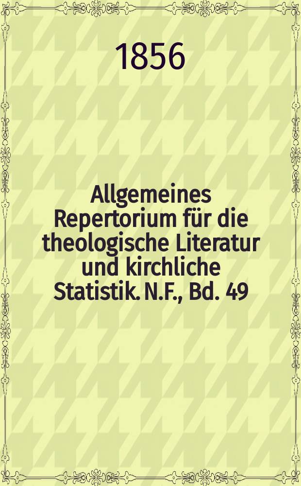 Allgemeines Repertorium für die theologische Literatur und kirchliche Statistik. N.F., Bd. 49 (96), H. 3