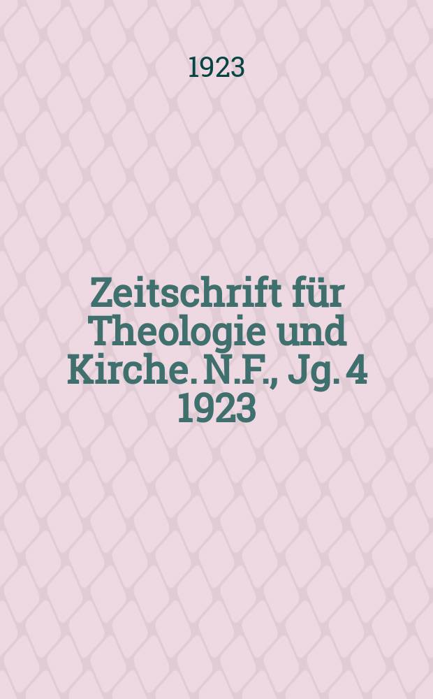 Zeitschrift für Theologie und Kirche. N.F., Jg. 4 1923/24, H. 4