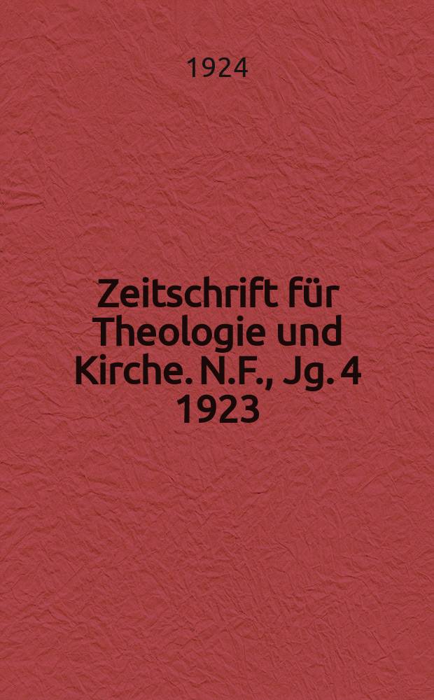 Zeitschrift f&uuml;r Theologie und Kirche. N.F., Jg. 4 1923/24, H. 6