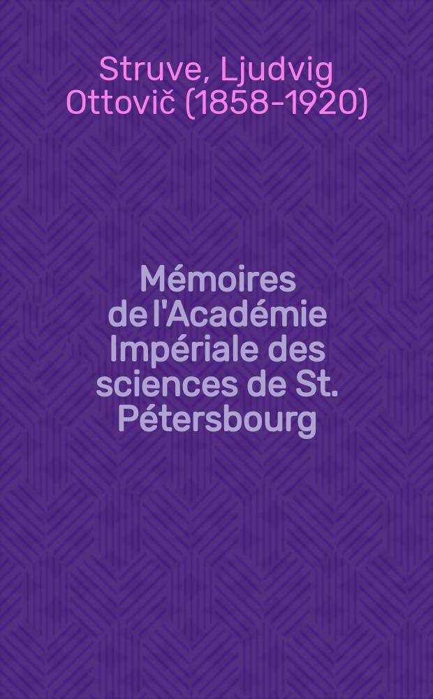 Mémoires de l'Académie Impériale des sciences de St. Pétersbourg : avec l'histoire de l'Academie. Sér. 7, t. 31, № 2 : Resultate aus den in Pulkowa angestellten Vergleichungen von Procyon mit benachbarten Sternen