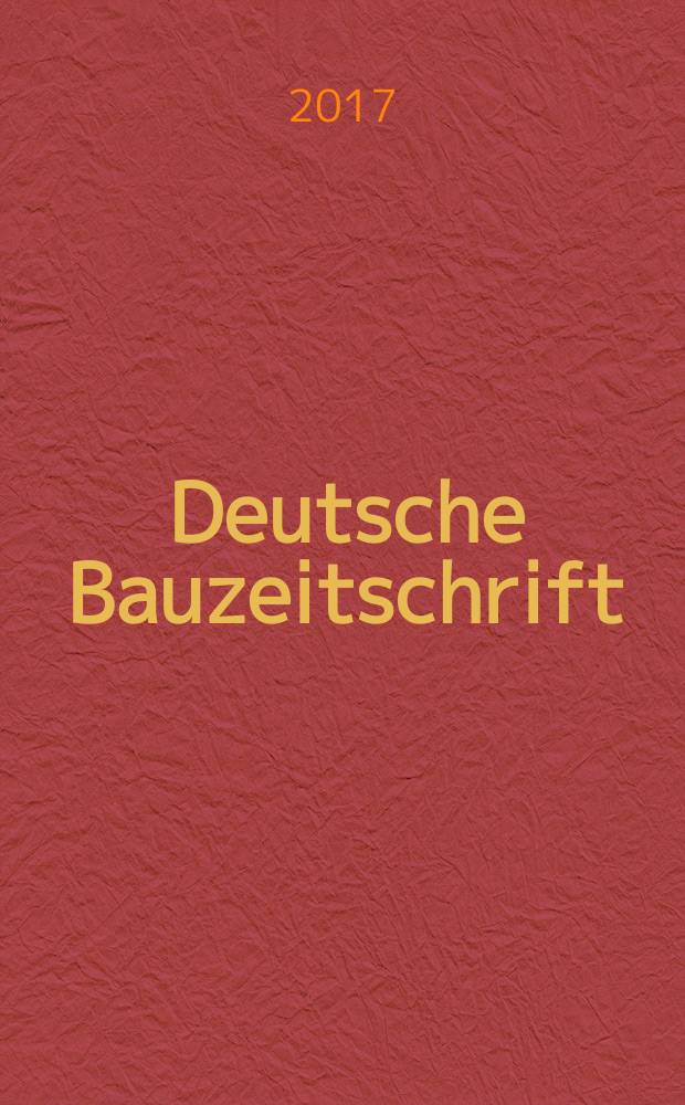 Deutsche Bauzeitschrift : Architektur, Entwurf, Detail. 2017, № 5