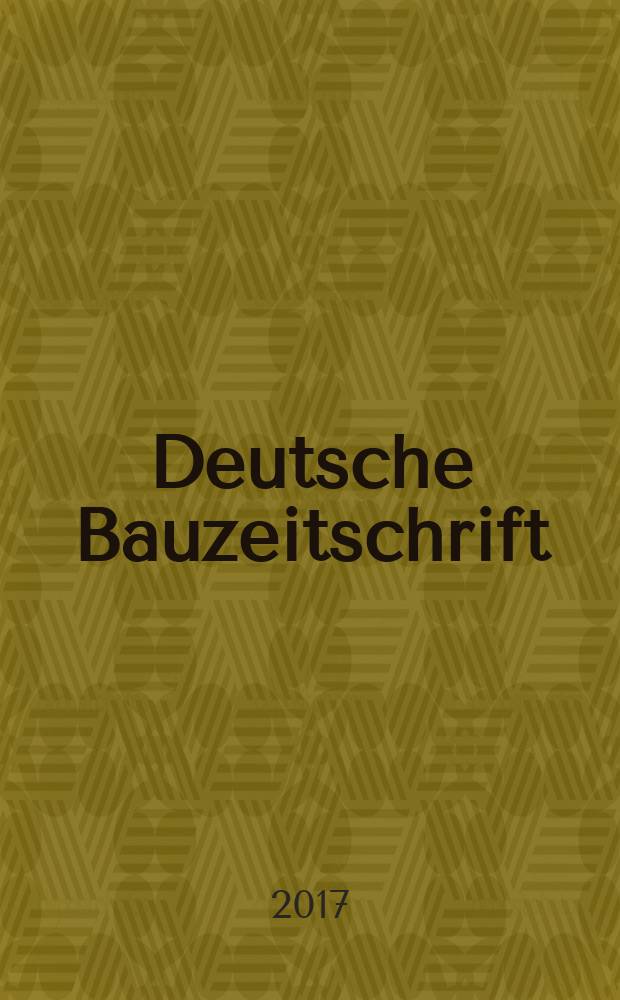 Deutsche Bauzeitschrift : Architektur, Entwurf, Detail. 2017, № 8/9