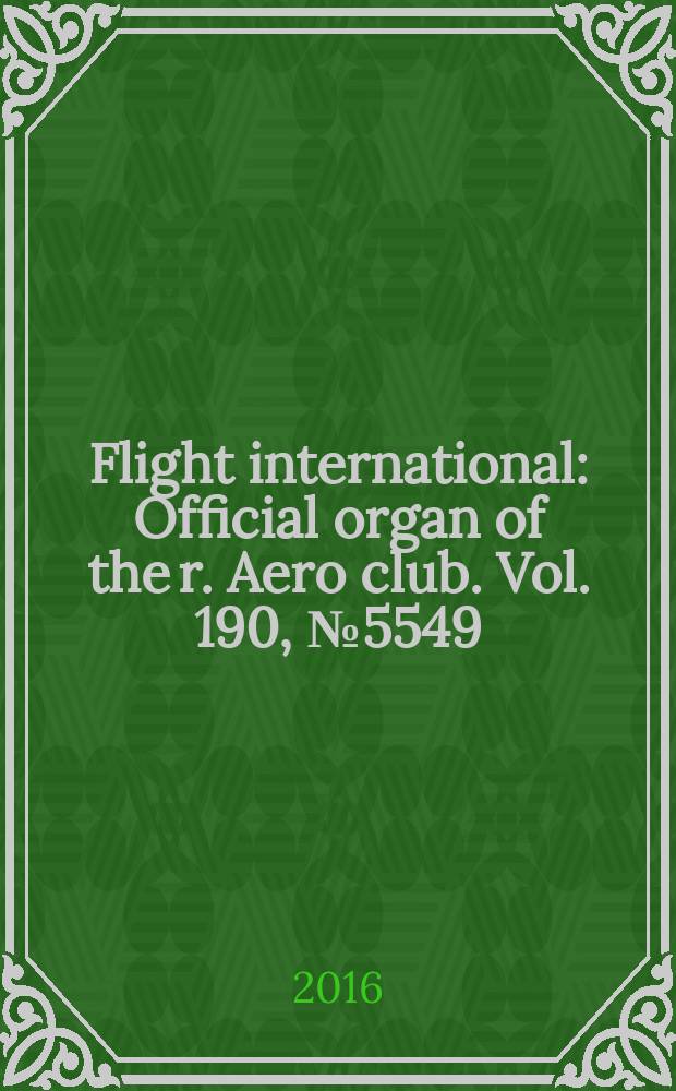 Flight international : Official organ of the r. Aero club. Vol. 190, № 5549