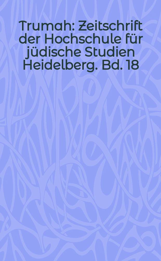 Trumah : Zeitschrift der Hochschule für jüdische Studien Heidelberg. Bd. 18 : "Stein(e) des Anstoßes - Sal'ei machloket" = Камень(и) преступления