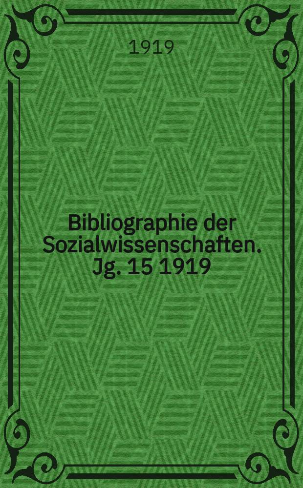 Bibliographie der Sozialwissenschaften. Jg. 15 1919