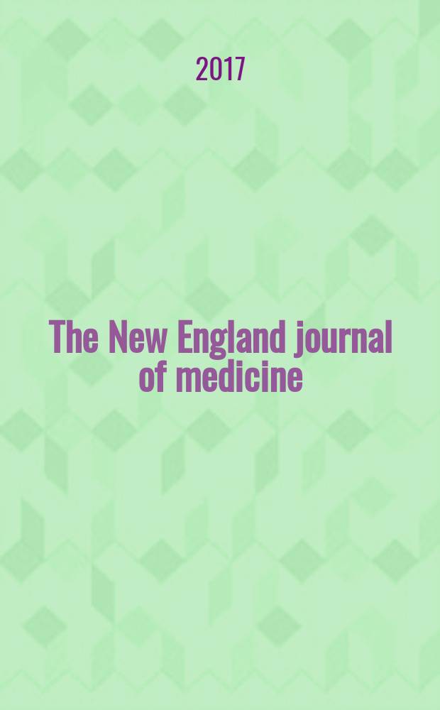 The New England journal of medicine : Formerly the Boston medical a. surgical journal. Vol. 377, № 12
