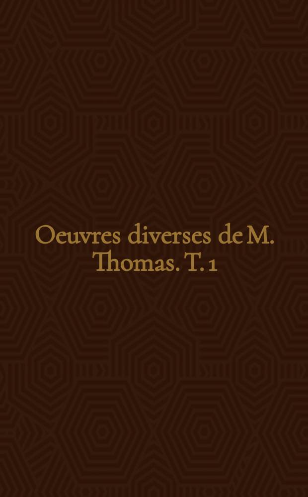 Oeuvres diverses de M. Thomas. T. 1