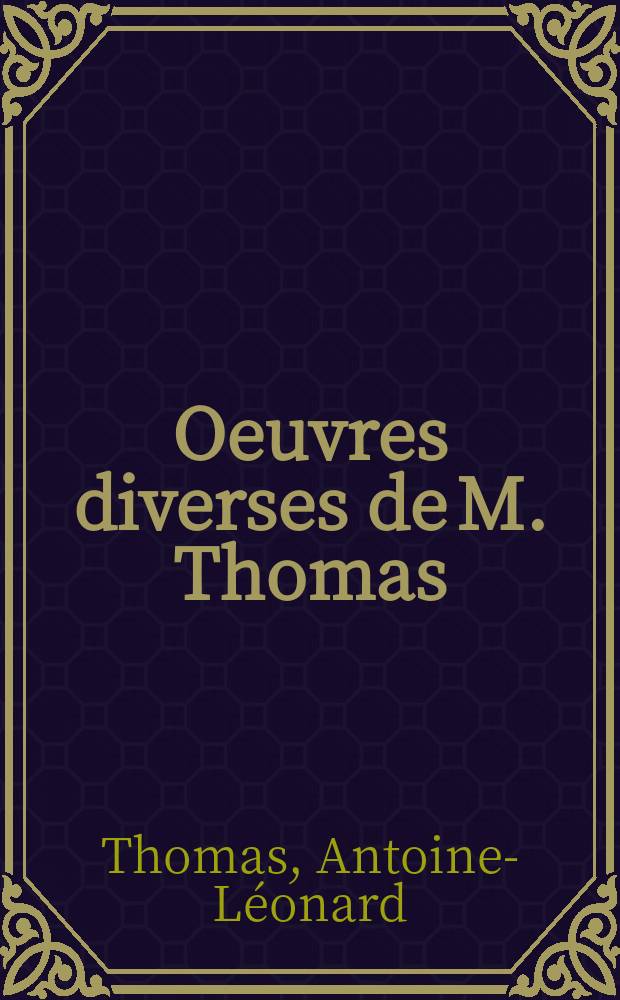 Oeuvres diverses de M. Thomas