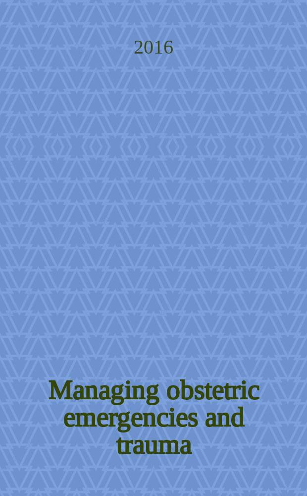 Managing obstetric emergencies and trauma : the MOET course manual = Ведение неотложных состояний и травм в акушерстве.