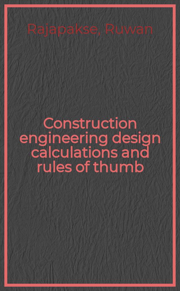 Construction engineering design calculations and rules of thumb = Расчеты инженерного проектирования и эмпирические правила