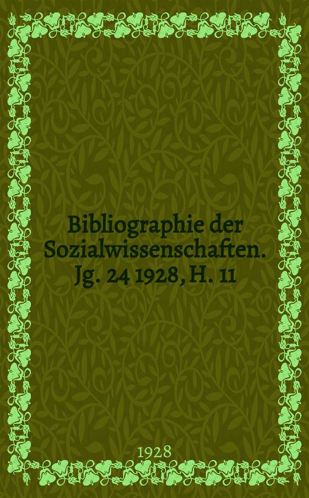 Bibliographie der Sozialwissenschaften. Jg. 24 1928, H. 11