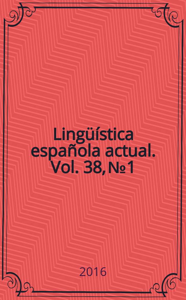 Ling&uuml;&iacute;stica espa&ntilde;ola actual. Vol. 38, № 1