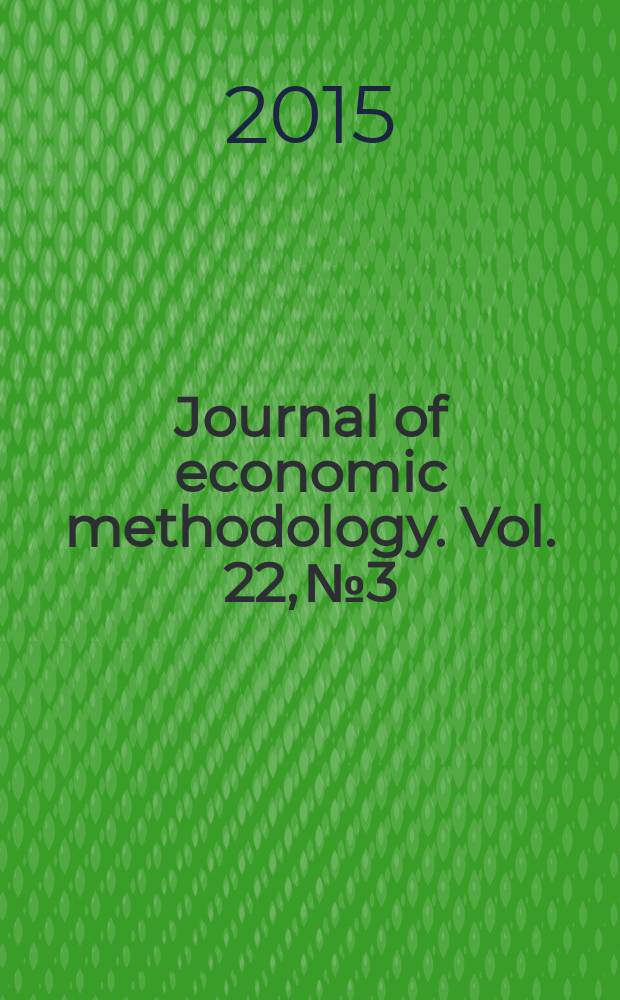 Journal of economic methodology. Vol. 22, № 3