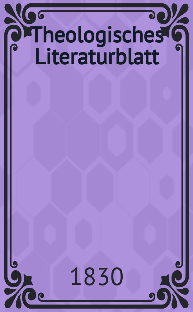 Theologisches Literaturblatt : zur Allgemeinen Kirchenzeitung. 1830, № 54