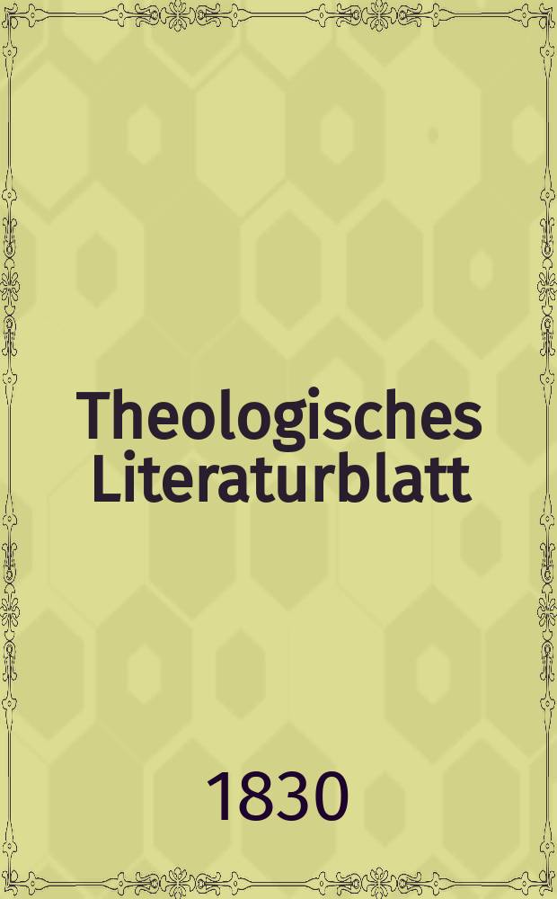 Theologisches Literaturblatt : zur Allgemeinen Kirchenzeitung. 1830, № 57
