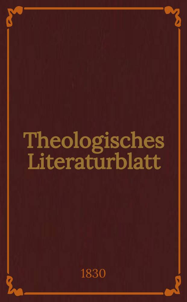 Theologisches Literaturblatt : zur Allgemeinen Kirchenzeitung. 1830, № 62