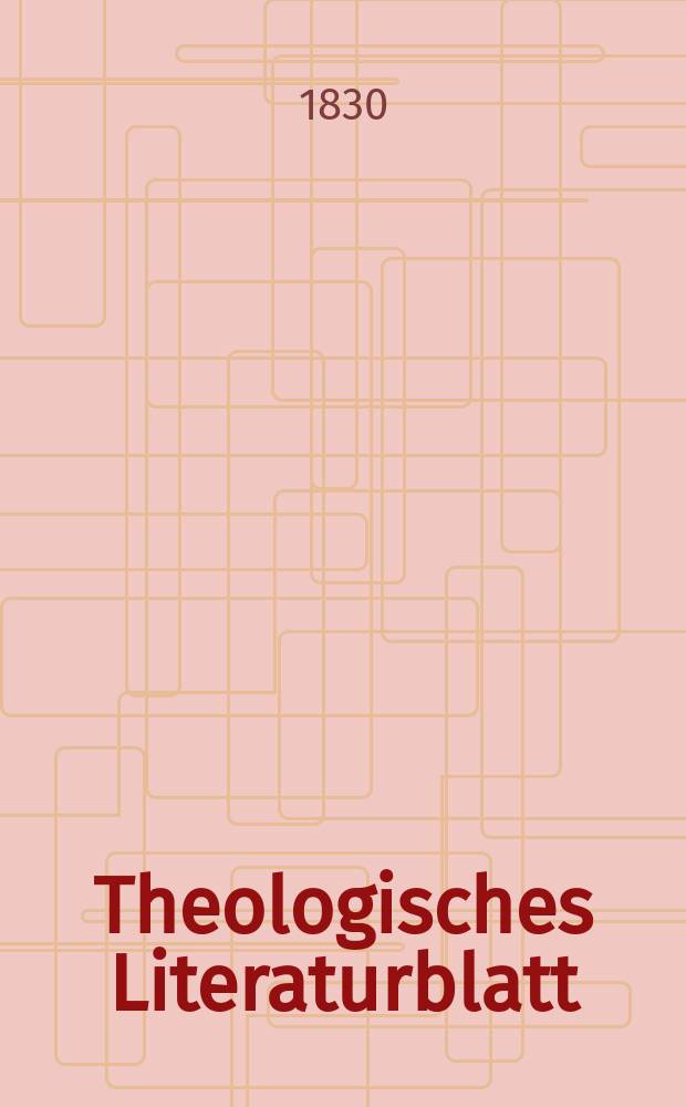 Theologisches Literaturblatt : zur Allgemeinen Kirchenzeitung. 1830, № 64