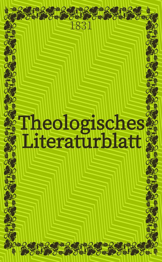 Theologisches Literaturblatt : zur Allgemeinen Kirchenzeitung. 1831, № 13