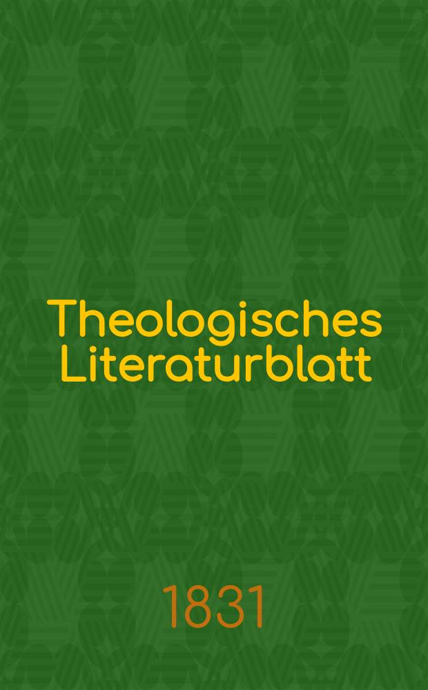 Theologisches Literaturblatt : zur Allgemeinen Kirchenzeitung. 1831, № 35