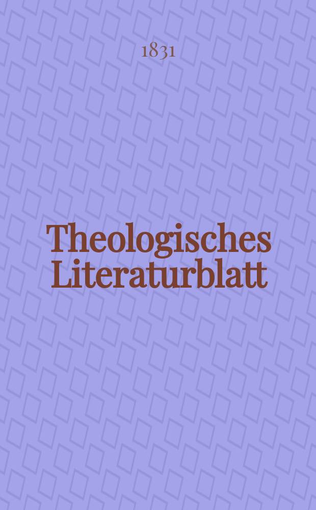 Theologisches Literaturblatt : zur Allgemeinen Kirchenzeitung. 1831, № 42