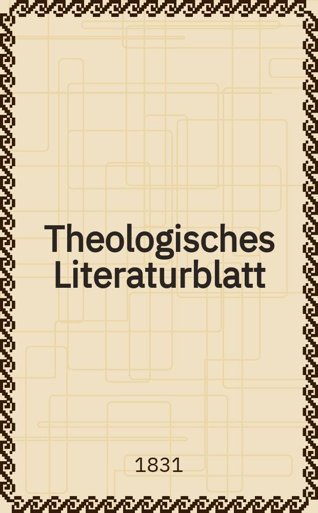 Theologisches Literaturblatt : zur Allgemeinen Kirchenzeitung. 1831, № 70