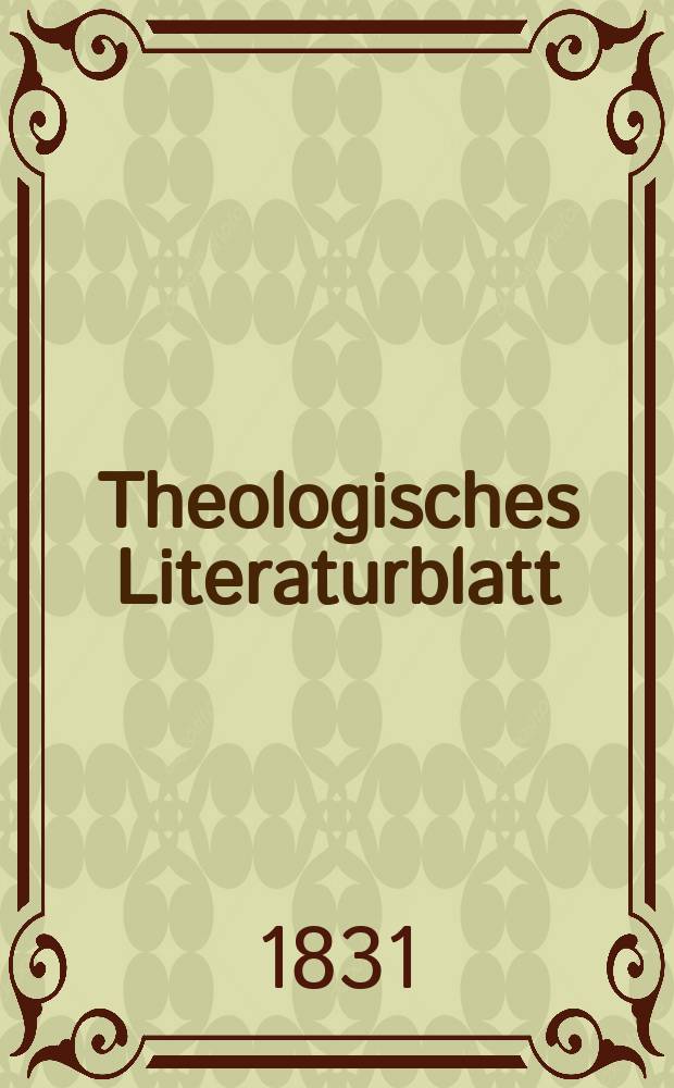 Theologisches Literaturblatt : zur Allgemeinen Kirchenzeitung. 1831, № 88