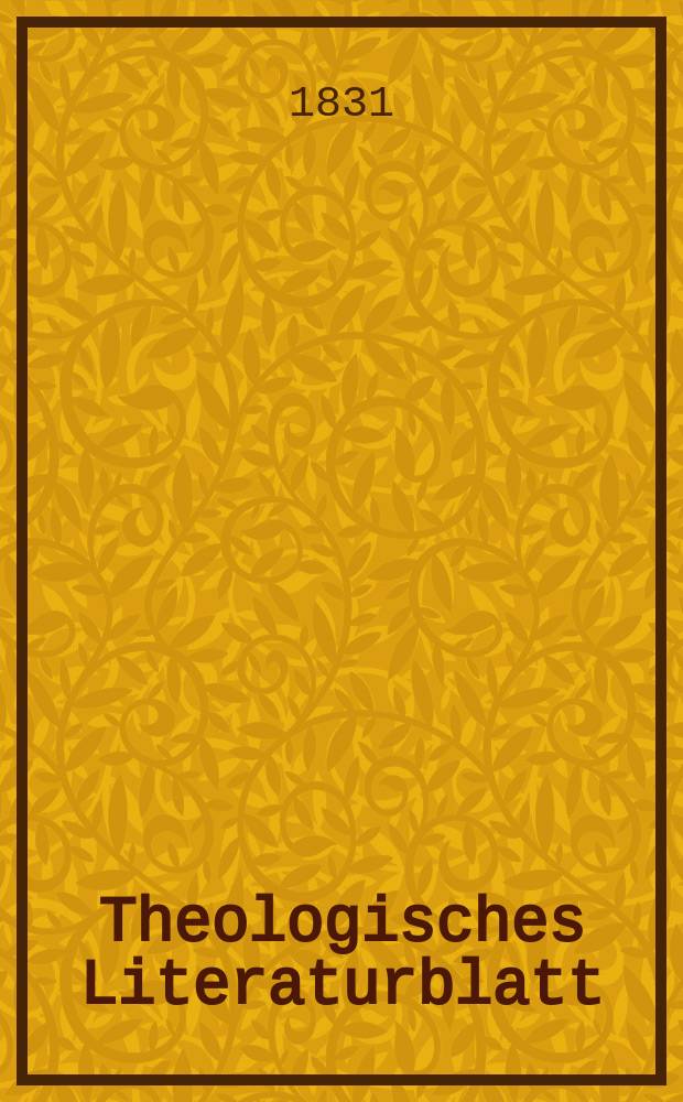 Theologisches Literaturblatt : zur Allgemeinen Kirchenzeitung. 1831, № 93