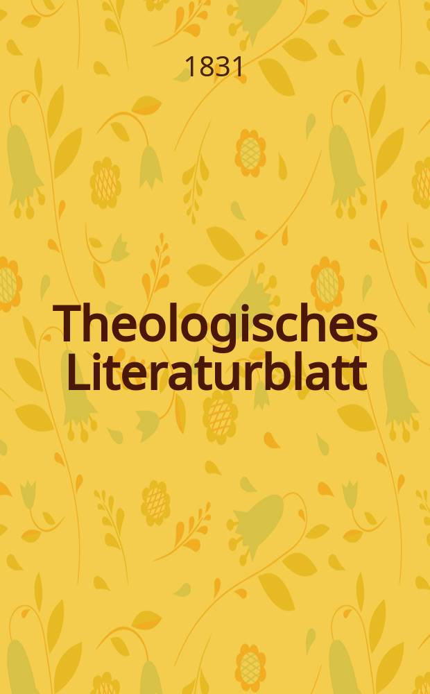 Theologisches Literaturblatt : zur Allgemeinen Kirchenzeitung. 1831, № 100