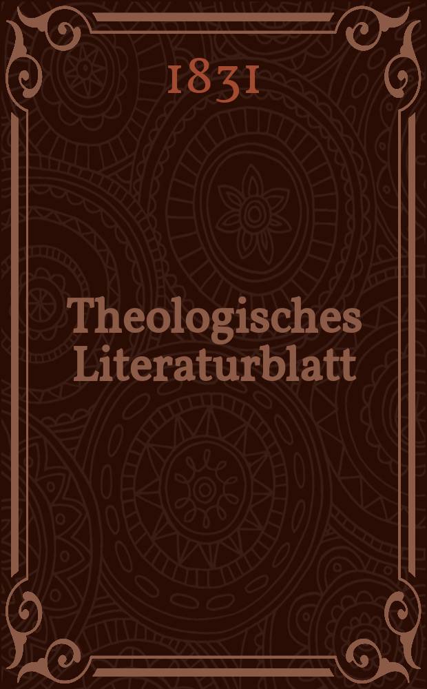 Theologisches Literaturblatt : zur Allgemeinen Kirchenzeitung. 1831, № 116