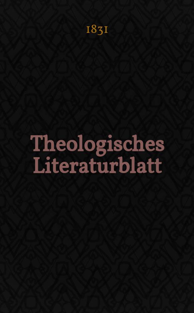 Theologisches Literaturblatt : zur Allgemeinen Kirchenzeitung. 1831, № 128